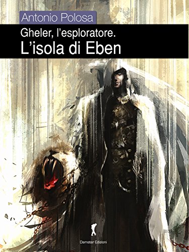L'isola di Eben. Gheler, l'esploratore