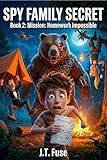  SPY FAMILY SECRET: Book 2: Mission: Homework Impossible A Hilarious Spy Adventure for Kids Ages 8-12 (English Edition)