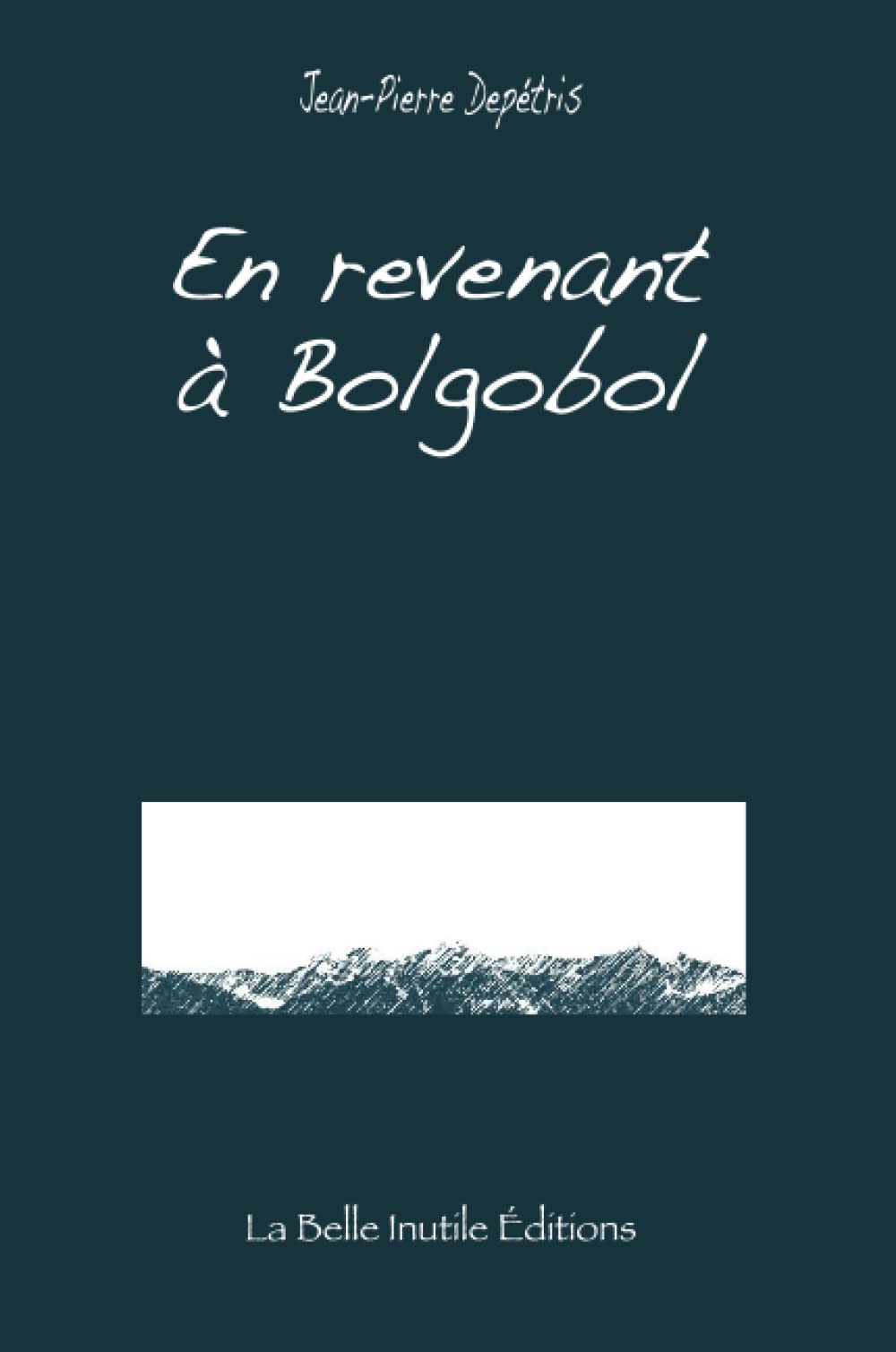 En revenant à Bolgobol (French Edition)