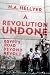 A Revolution Undone: Egypt's Road Beyond Revolt
