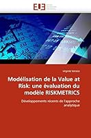 Moda(c)Lisation de La Value at Risk: Une A(c)Valuation Du Moda]le Riskmetrics 6131536104 Book Cover