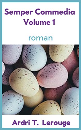 SEMPER COMMEDIA Volume 1: Roman Livre eBook France