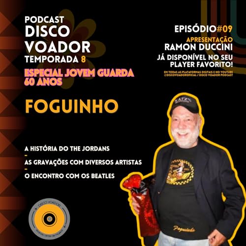 Entrevista com Foguinho (The Jordans) | 60 Anos de Jovem Guarda | Disco Voador | Temporada 8 | EP09 Podcast Por arte de portada
