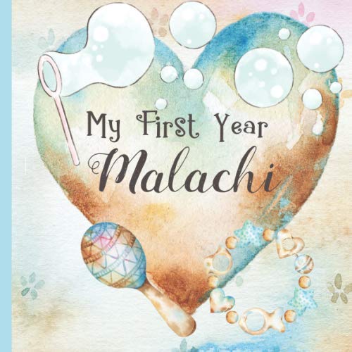 Malachi: Record and Celebrate Your Baby's 1st Year With This Baby Album and Memory Book and First Milestone Journal