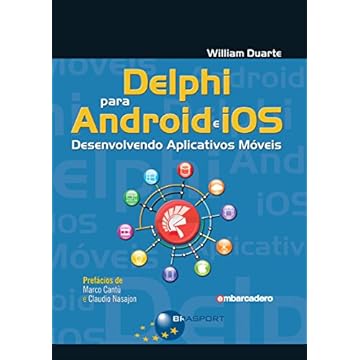 Delphi para Android e iOS: Desenvolvendo Aplicativos Móveis