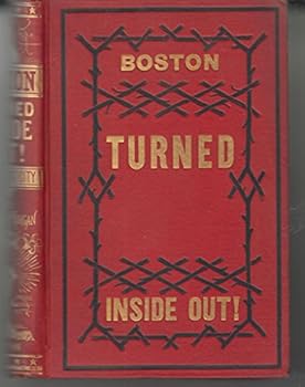 Hardcover Boston Turned Inside Out! Sins Of A Great City! Book