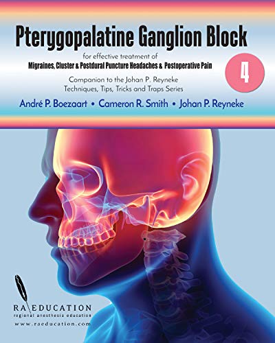 Johan P Reyneke’s Techniques, Tips, Tricks & Traps Vol 4:: Pterygopalatine Ganglion Block