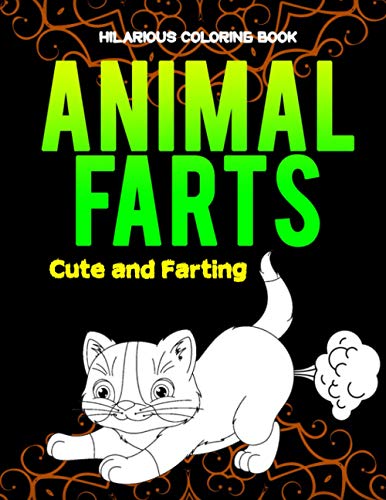 Animals Farts Hilarious Coloring Book Cute and Farting: Stress Relief Hilarious Coloring Book for Animal Lovers / White Elephant Secret Santa Gag Gift Idea For Christmas