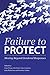 Failure to Protect: Moving Beyond Gendered Responses