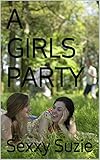  A GIRLS PARTY (English Edition)