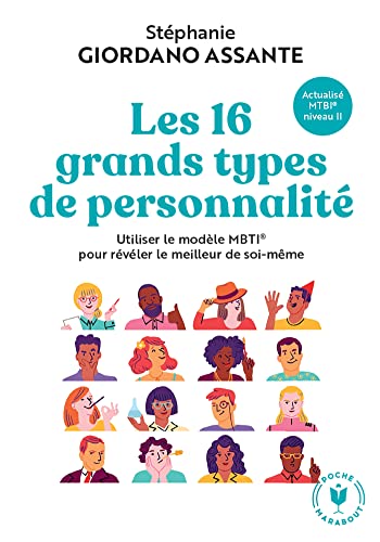 Les 16 grands types de personnalité: Utiliser le modèle MBTI® pour révéler le meilleur de soi-même
