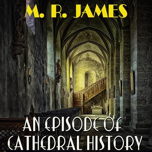 An Episode of Cathedral History by M. R. James episode artwork