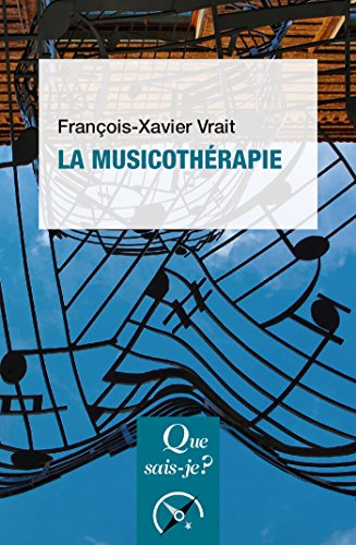 La Musicotherapie Que Sais Je N 4111 Ebook Vrait Francois Xavier Vrait Francois Xavier Amazon Fr