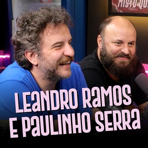 Leandro Ramos e Paulinho Serra | S&oacute; 1 Minutinho Podcast