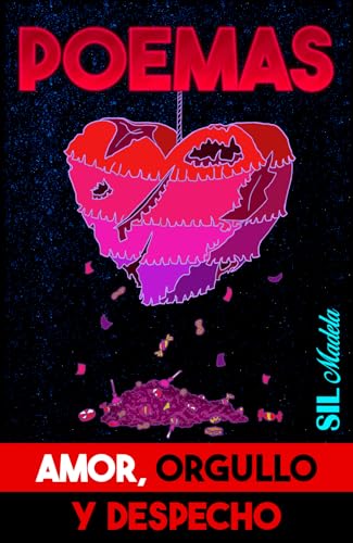 POEMAS: AMOR, ORGULLO Y DESPECHO (Spanish Edition)