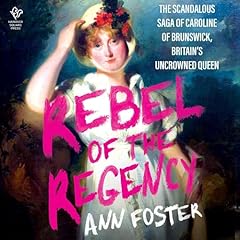 Rebel of the Regency Audiolibro Por Ann Foster arte de portada