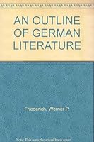 AN OUTLINE OF GERMAN LITERATURE B000H89UVK Book Cover