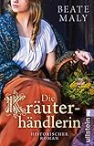  Die Kräuterhändlerin: Historischer Roman