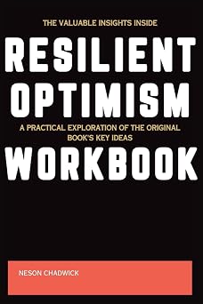 The Valuable Insights Inside Resilient Optimism A Practical Exploration of the Original Books Key Ideas