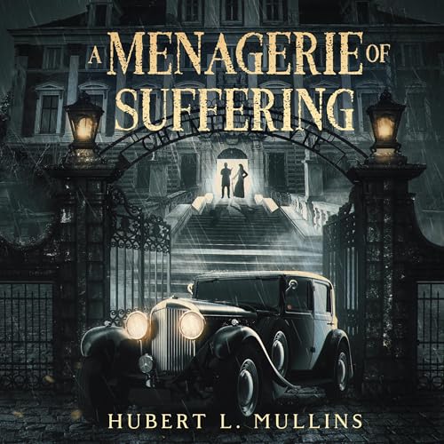 A Menagerie of Suffering by Hubert L. Mullins episode artwork