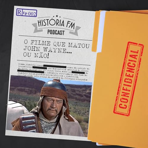 O Filme Que Mat0u John Wayne... Ou N&atilde;o! - Hist&oacute;ria FM Drops 002