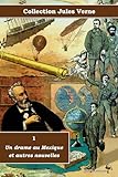  1 - Un drame au Mexique et autres nouvelles - Collection Jules Verne - Éditions Ararauna: Texte intégral