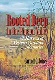 Rooted Deep in the Pigeon Valley: A Harvest of Western Carolina Memories