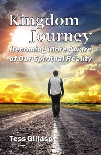 Kingdom Journey: Becoming More Aware of Our Spiritual Reality