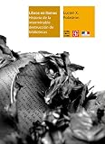 Libros en llamas. Historia de la interminable destrucción de bibliotecas (Spanish Edition)