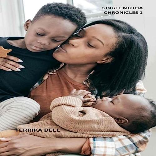 Single Motha Chronicles by Terrika Bell episode artwork
