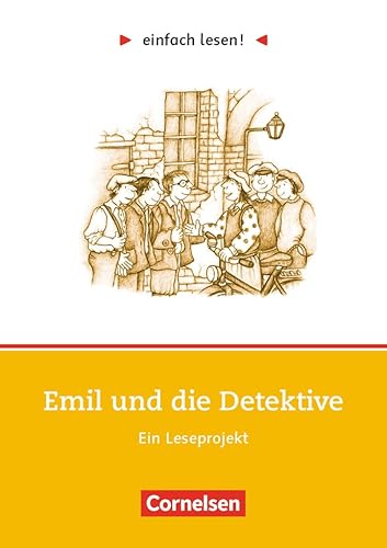 Einfach lesen! - Leseprojekte - Leseförderung ab Klasse 5 - Niveau 1: Emil und die Detektive - Ein Leseprojekt zu dem gleichnamigen Roman von Erich ... lesen!, Leseförderung ab Klasse 5, Niveau 1)