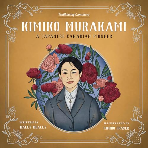 Kimiko Murakami: A Japanese-Canadian Pioneer (Trailblazing Canadians, 1)