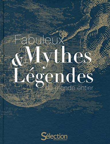 Télécharger Fabuleux mythes & légendes du monde entier Livre eBook France