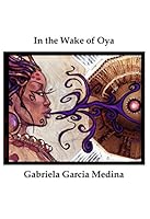 In the Wake of Oya 1604027886 Book Cover