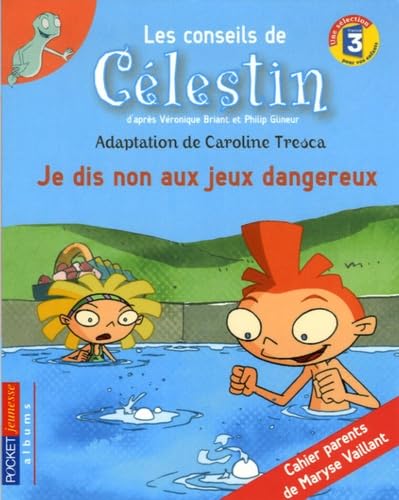 Je dis non.. jeux dangereux -celestin TRESCA, CAROLINE and Vaillant, Maryse