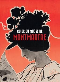 Paperback MONTMARTRE (ANGLAIS): A GUIDE TO THE MUSEE DE (ESSAI SOMOGY) [French] Book