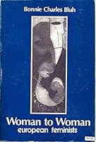 Woman to Woman: European Feminists 0960323406 Book Cover