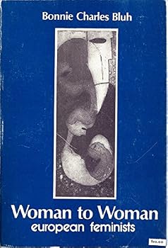 Paperback Woman to Woman: European Feminists Book
