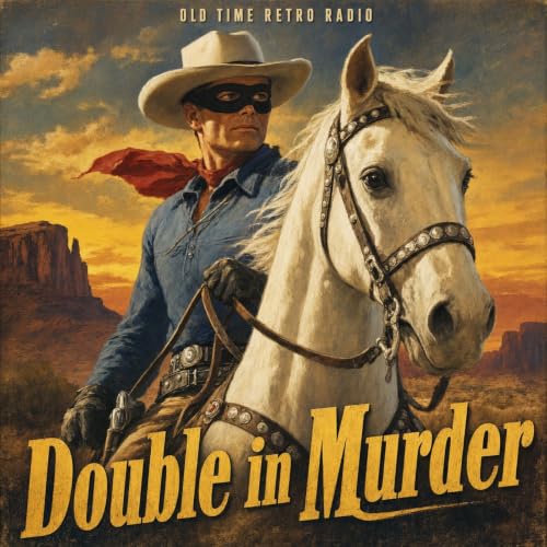 The Lone Ranger - "Double in Murder" (Old Time Radio, 1942)