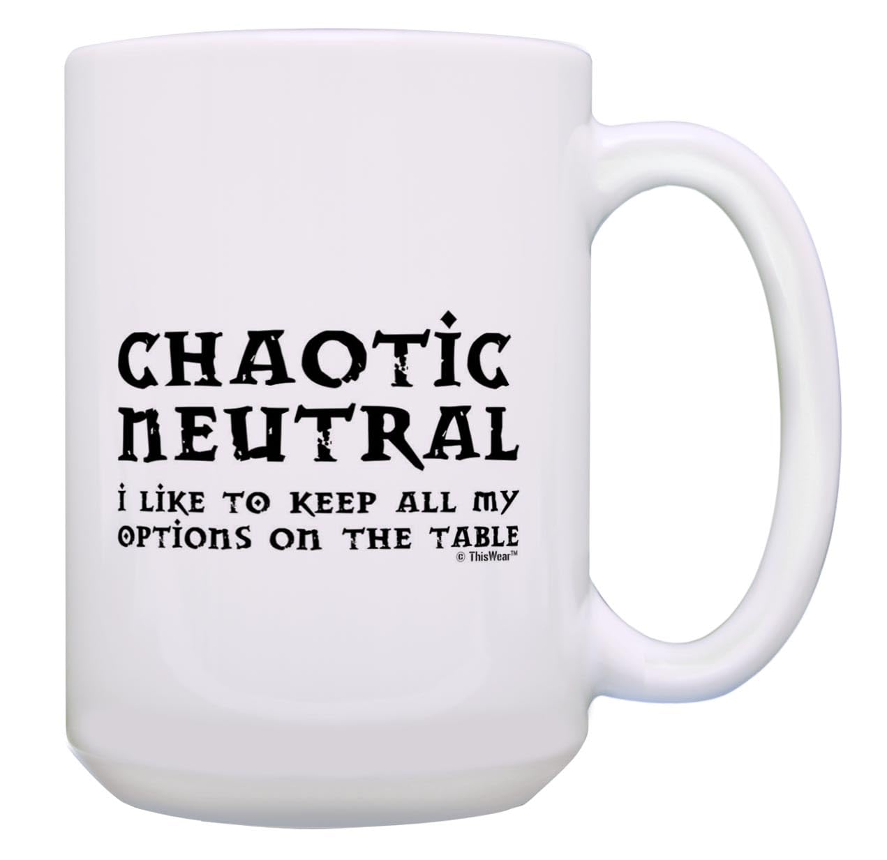 Gaming Gifts Chaotic Neutral Alignment I Like to Keep All My Options on the Table RPG 15oz Ceramic Coffee Mug