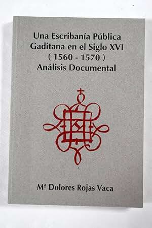 Una Escribania Publica Gaditana del Siglo XVI, 1560-1570: Analisis Documental: Arrendamientos y Compraventas