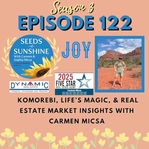 Page de couverture de Komorebi, Life’s magic, & Real Estate Market insights with Carmen Micsa