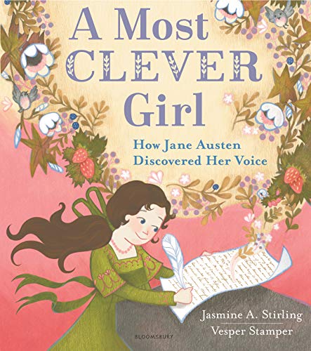 A Most Clever Girl: How Jane Austen Discovered Her Voice by [Jasmine A. Stirling, Vesper Stamper]