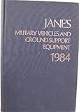  Jane\'s Military Vehicle and Ground Support Equipment, 1984 (Jane\'s Yearbooks)