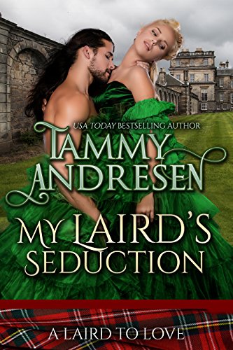 My Laird's Seduction: Scottish Historical Romance (A Laird to Love Book 4)
