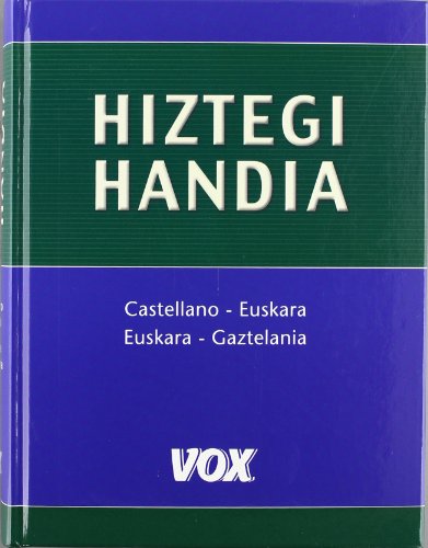 Hiztegi Handia Castellano-Euskara / Euskara-Gaztelania (Vox - Lengua Vasca - Diccionarios Generales)