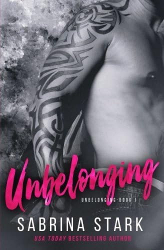 Unbelonging, a New Adult Romance Novel (New Adult Billionaire Bad Boy Series: Unbelonging) Paperback – December 31, 2013