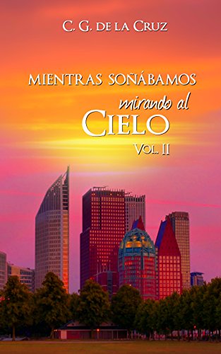 Mientras Soñábamos Mirando al Cielo (Bilogía Amelia, Xavier & Aiden nº 2)