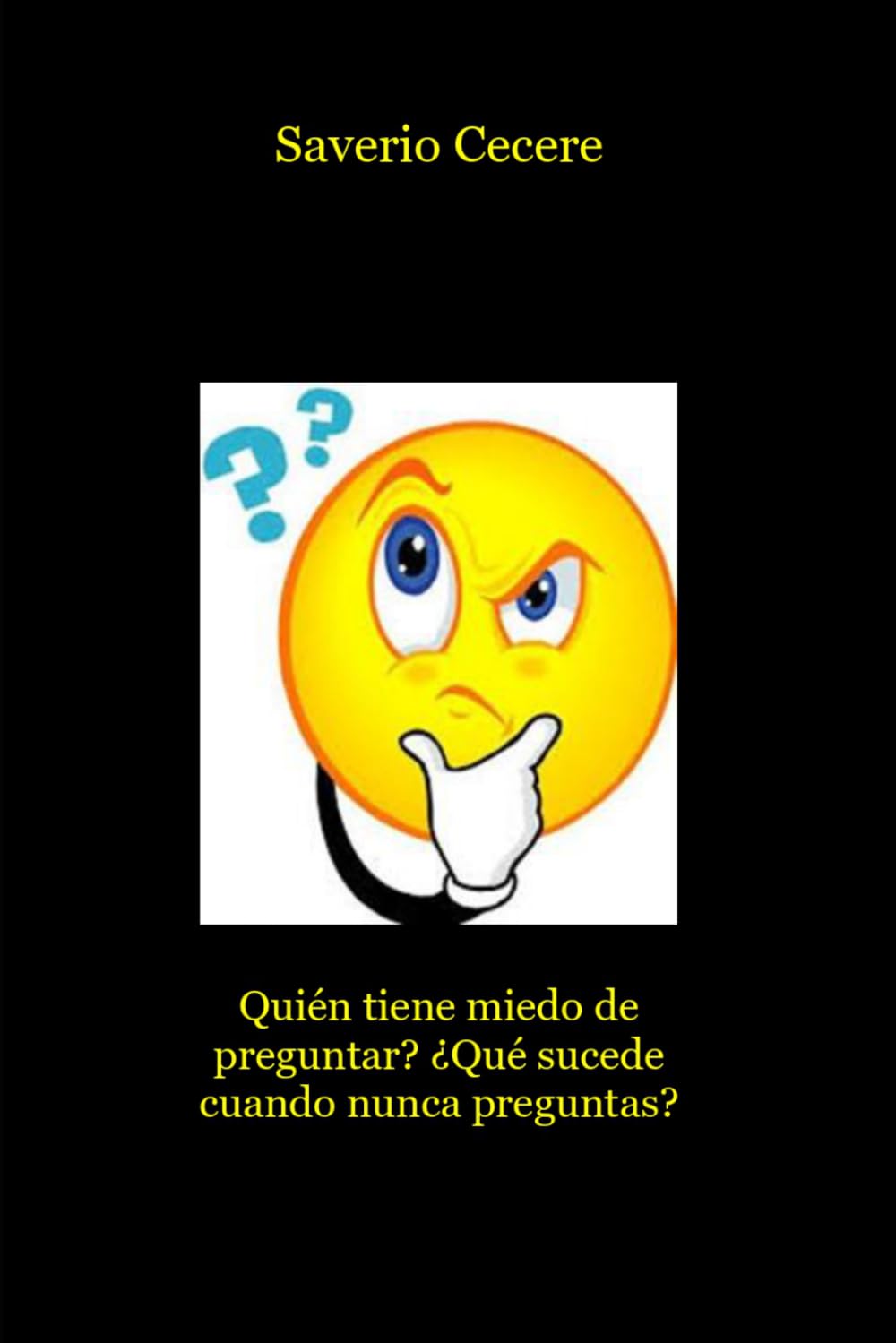¿Quién tiene miedo de preguntar? ¿Qué sucede cuando nunca preguntas?