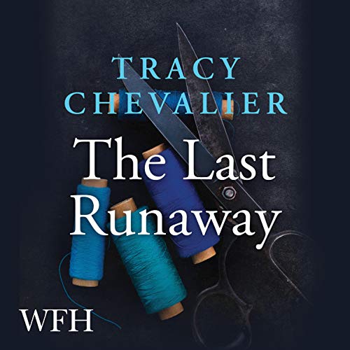 The Last Runaway (Audio Download) Tracy Chevalier, Laurel Lefkow, W. F. Howes Ltd Amazon.in